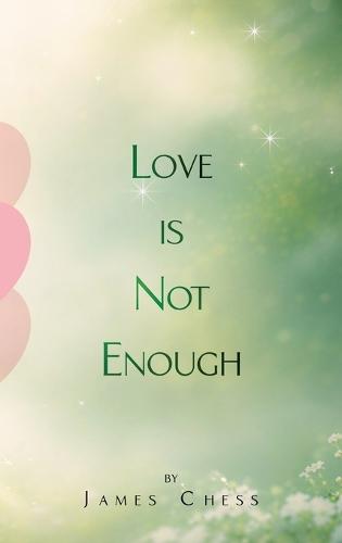 Love Is Not Enough