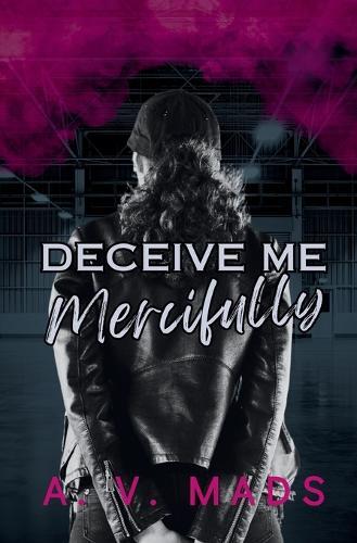 Deceive Me Mercifully