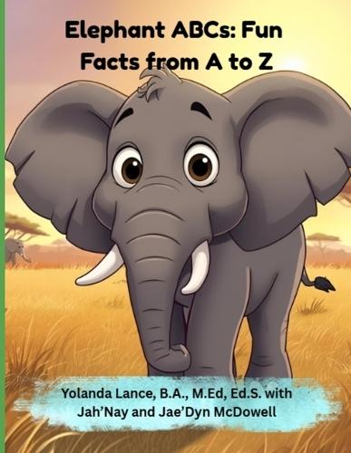 Elephant ABCs: Fun Facts From A to Z