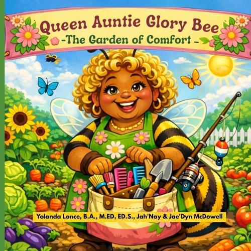 Queen Auntie Glory Bee: The Garden of Comfort