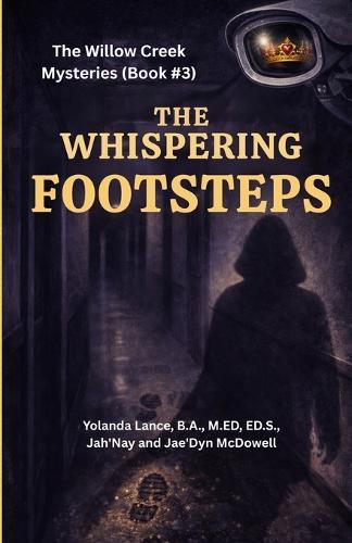 The Willow Creek Mysteries (Book #3): The Whispering Footsteps: The Whispering Footsteps