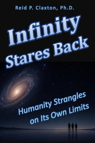 Infinity Stares Back: Humanity Strangles on Its Own Limits
