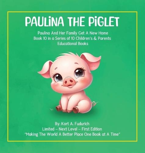 Paulina The Piglet - Book 10: Paulina And Her Family Get A New Home