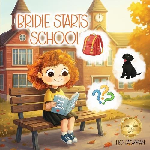 Bridie Starts School: A gentle, heartfelt story about adoption, belonging, and finding the courage to share your story.