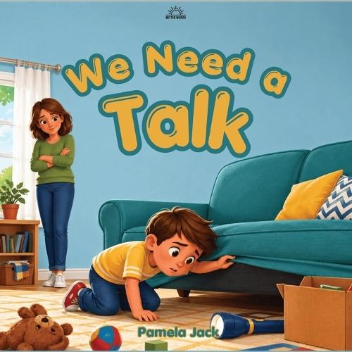 We Need A Talk: A Rhyming Picture Book About Communication, Feelings, Listening, and Finding the Courage to Share