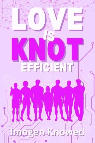 Love is Knot Efficient: A Why Choose Omegaverse Romance