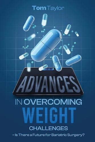 Advances in Working With Weight: Is There a Future for Bariatric Surgery?