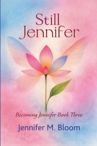 Still Jennifer: Becoming Jennifer Book Three