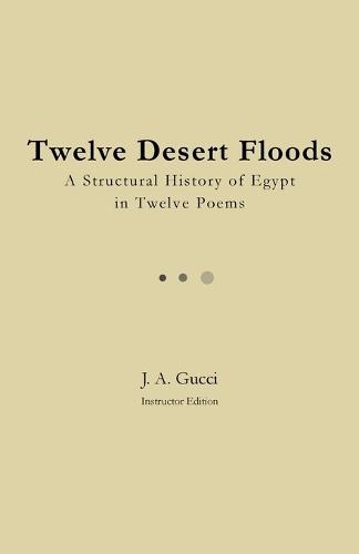 Twelve Desert Floods: A Structural History of Egypt in Twelve Poems