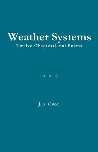 Weather Systems: Twelve Observational Poems