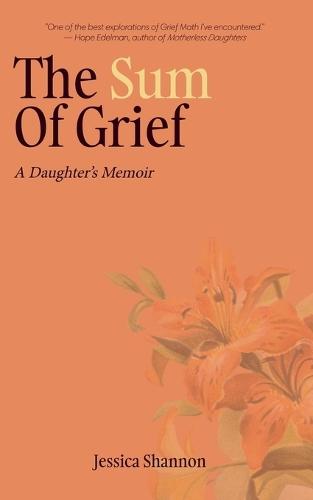 The Sum of Grief: A Daughter's Memoir