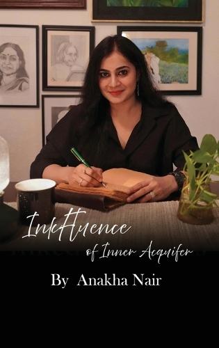 Inkfluence of Inner Acquifer: Anakha's Poetry