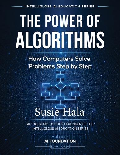 The Power of Algorithms: How Computers Solve Problems Step by Step