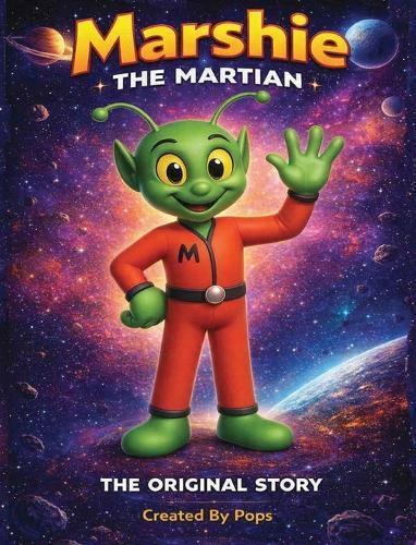 Marshie The Martian: The Original Story