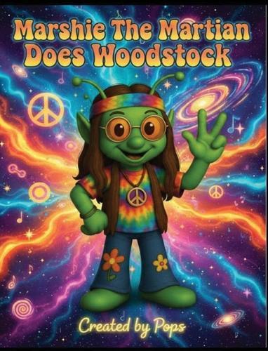 Marshie The Martian Does Woodstock