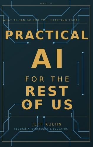 Practical AI for the Rest of Us