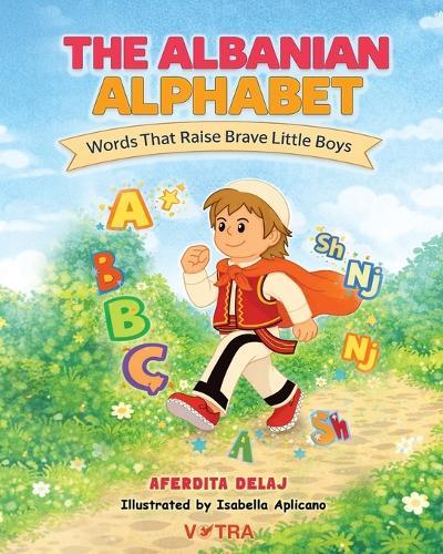 The Albanian Alphabet: Words That Raise Brave Little Boys