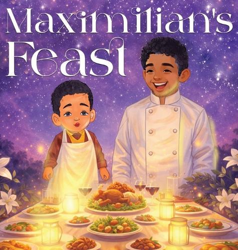 Maximilian's Feast: A Story Inspired by True Events