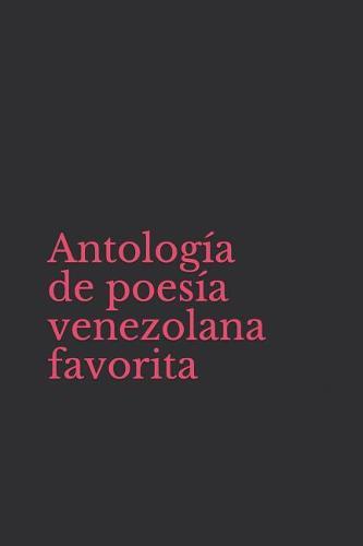 Antologia de Poesia Venezolana Favorita