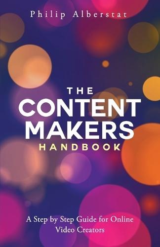 The Content Maker's Handbook: A Step by Step Guide for Video Creators