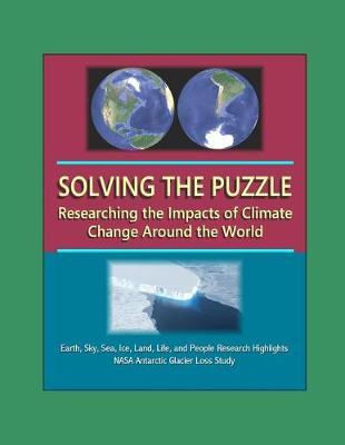 Solving the Puzzle: Researching the Impacts of Climate Change Around the World - Earth, Sky, Sea, Ice, Land, Life, and People Research Highlights, NASA Antarctic Glacier Loss Study