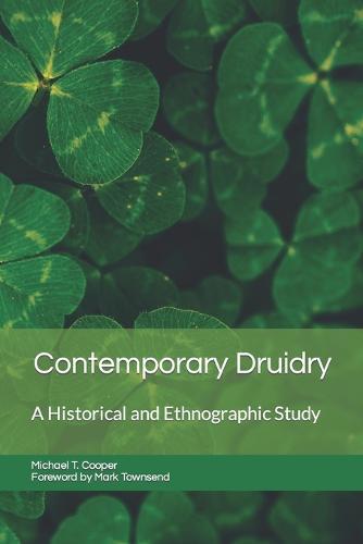 Contemporary Druidry: A Historical and Ethnographic Study