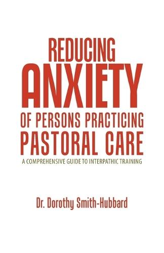 Reducing Anxiety of Persons Practicing Pastoral Care: A Comprehensive Guide to Interpathic Training