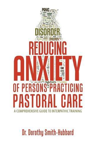 Reducing Anxiety of Persons Practicing Pastoral Care: A Comprehensive Guide to Interpathic Training