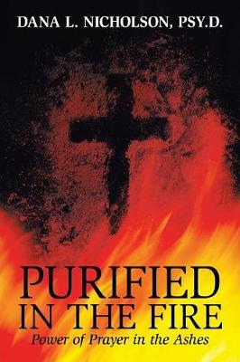 Purified in the Fire: Power of Prayer in the Ashes