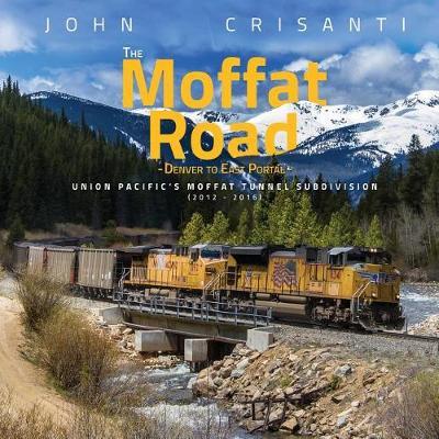 The Moffat Road: Denver to East Portal (2012 - 2016)