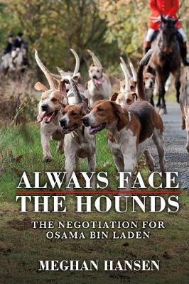 Always Face the Hounds: The Negotiation for Osama bin Laden