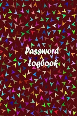 Password Logbook: Personal Internet Address Log Book, Web Site Password Organizer Journal Notebook, Record Passwords, Password Keeper, Online Organizer, Tracking & Protect Usernames, Passwords, Web Addresses Directory, 120 Pages 6  X 9
