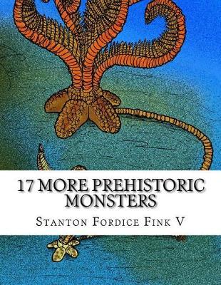 17 More Prehistoric Monsters: Everyone Should Know About