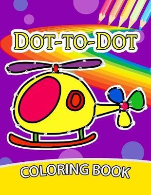 Dot to Dot Coloring Book for Kids: Coloring Book for kids Count 1 to 50 (activity books for kids 2-4)