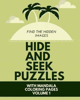 Hide and Seek Puzzles: With Mandala Coloring Pages Volume 1