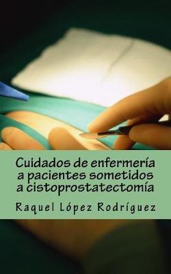 Cuidados de enfermería a pacientes sometidos a cistoprostatectomía