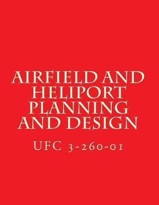 Airfield and Heliport Planning and Design UFC 3-260-01