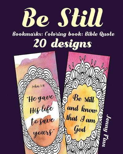 Be Still: Bookmarks: Coloring book: Bible Quote: 20 designs
