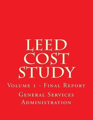 LEED Cost Study: Volume 1 - Final Report