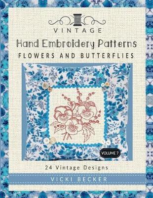Vintage Hand Embroidery Patterns Flowers and Butterflies: 24 Authentic Vintage Designs