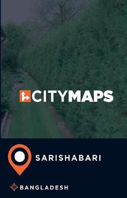 City Maps Sarishabari Bangladesh