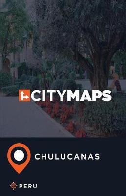 City Maps Chulucanas Peru