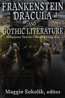 Frankenstein, Dracula, and Gothic Literature: Companion Text for College Writing 11.1x