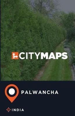 City Maps Palwancha India