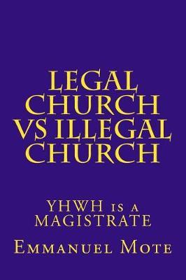 LEGAL CHURCH vs ILLEGAL CHURCH: YHWH is a MAGISTRATE