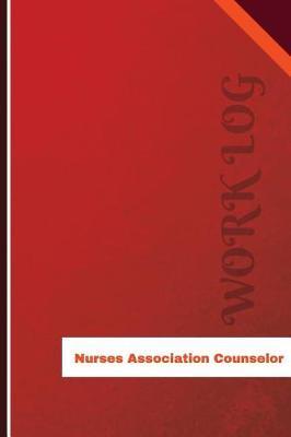 Nurses Association Counselor Work Log: Work Journal, Work Diary, Log - 126 pages, 6 x 9 inches