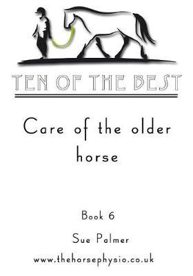 Ten of the Best - Book 6: Care of the Older Horse