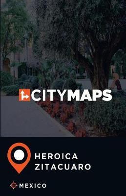 City Maps Heroica Zitacuaro Mexico