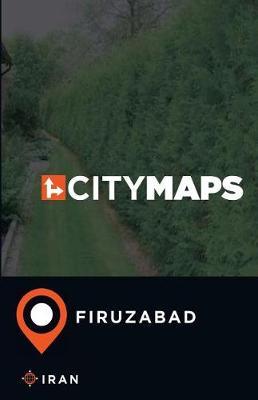 City Maps Firuzabad Iran