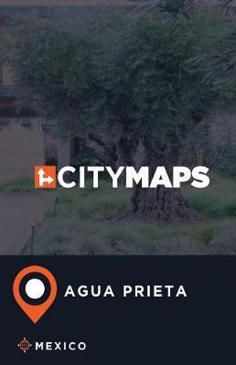 City Maps Agua Prieta Mexico